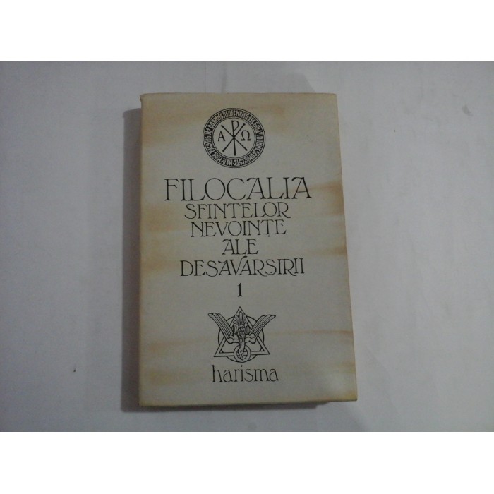 FILOCALIA  SFINTELOR  NEVOINTE  ALE  DESAVARSIRII -  Dumitru Staniloae - vol. 1 
